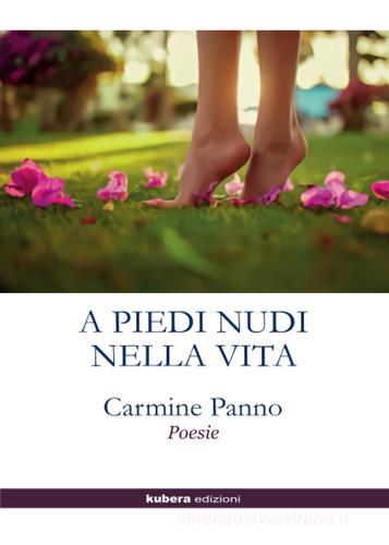 A piedi nudi nella vita di Carmine Panno edito da Kubera Edizioni