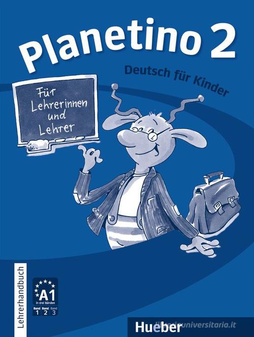 Planetino. Deutsch für Kinder. Planetino 2, Lehrerhandbuch di Gabriele Kopp, Siegfried Büttner edito da Hueber