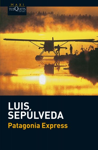Patagonia express di Luis Sepúlveda edito da Tusquets