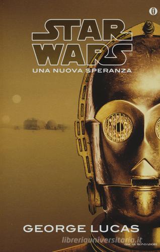 Una nuova speranza. Star Wars di George Lucas edito da Mondadori