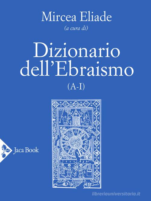 Dizionario dell'ebraismo (A-I) edito da Jaca Book