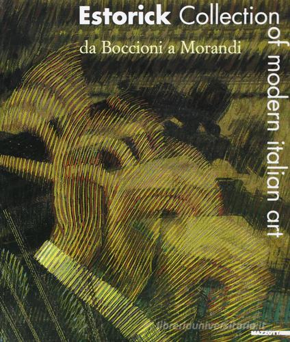 Estorick Collection of modern art. Da Boccioni a Morandi. Ediz. illustrata edito da Mazzotta
