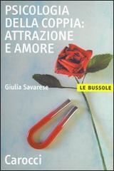 Psicologia della coppia: attrazione e amore di Giulia Savarese edito da Carocci