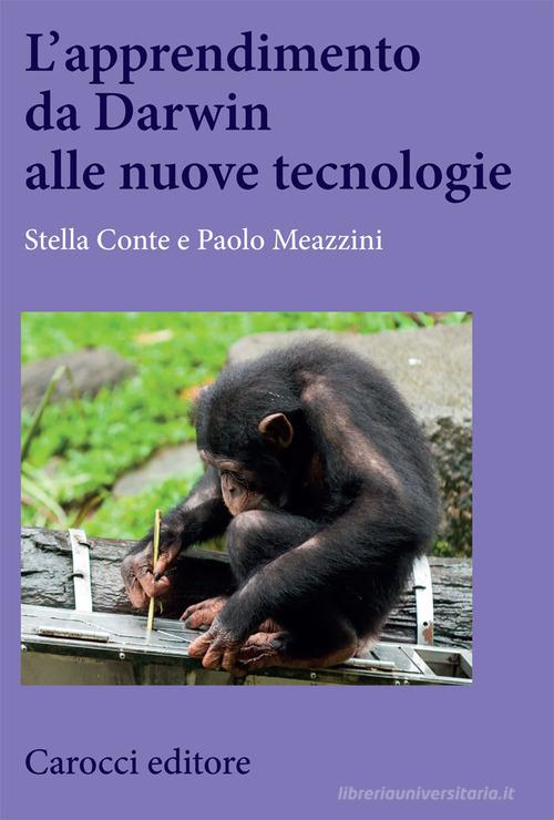 L'apprendimento da Darwin alle nuove tecnologie di Stella Conte, Paolo Meazzini edito da Carocci