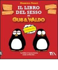 Il libro del sesso di Gus & Waldo di Massimo Fenati edito da TEA