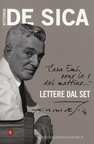 «Cara Emi, sono le 5 del mattino...» Lettere dal set di Vittorio De Sica edito da Laterza