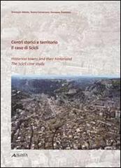 Centri storici e territorio. Il caso Scicli. Ediz. italiana e inglese di Giuseppe Abbate, Teresa Cannarozzo, Giuseppe Trombino edito da Alinea