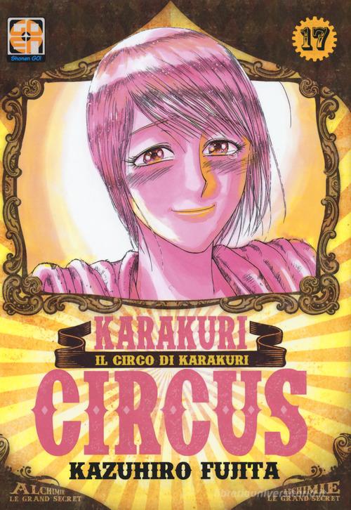 Karakuri Circus vol.17 di Kazuhiro Fujita edito da Goen