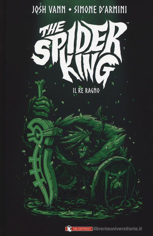 The spider king. Il re ragno di Josh Vann edito da SaldaPress