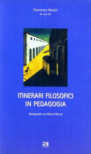 Itinerari filosofici in pedagogia di Mario Manno edito da Anicia