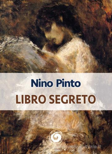 Libro segreto di Nino Pinto edito da Genesi