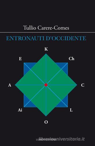 Entronauti d'Occidente di Tullio Carere-Comes edito da Lubrina Bramani Editore