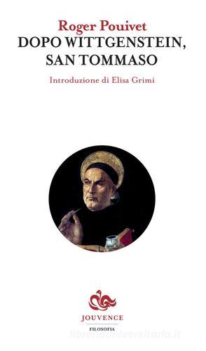 Dopo Wittgenstein, San Tommaso di Roger Pouivet edito da Editoriale Jouvence