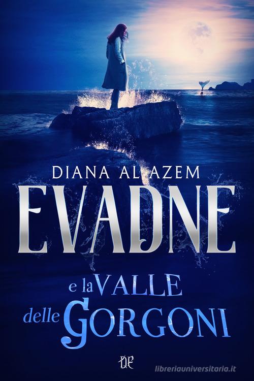 Evadne e la Valle delle Gorgoni di Diana Al Azem edito da Dunwich Edizioni