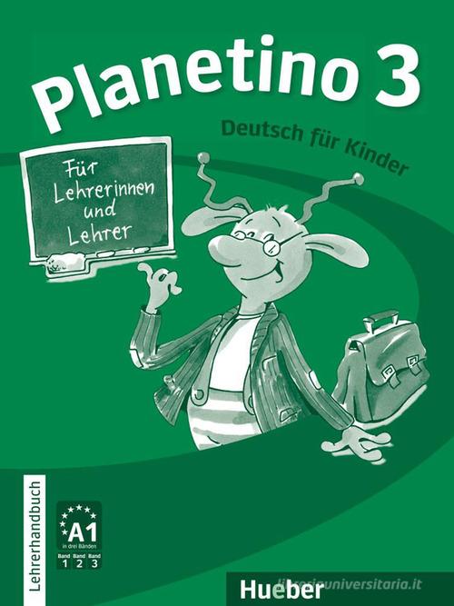 Planetino. Deutsch für Kinder. Planetino 3, Lehrerhandbuch di Gabriele Kopp, Siegfried Büttner edito da Hueber