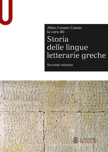 Storia delle lingue letterarie greche di Albio Cesare Cassio edito da Mondadori Education