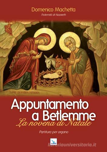 Appuntamento a Betlemme. Partitura. La novena di Natale di Domenico Machetta edito da Editrice Elledici