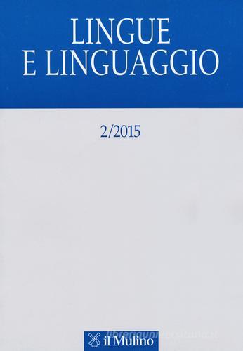 Lingue e linguaggio (2015) vol.2 edito da Il Mulino