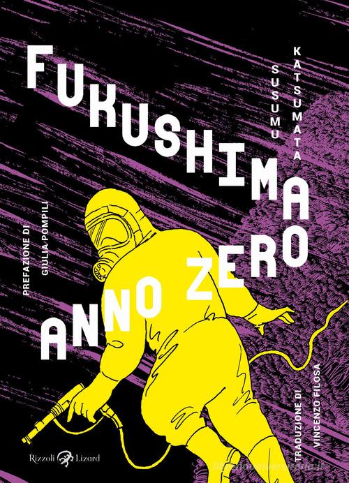 Fukushima anno zero di Susumu Katsumata edito da Rizzoli Lizard
