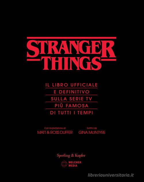 Stranger Things. Il libro ufficiale e definitivo sulla serie tv più famosa di tutti i tempi di Gina McIntyre edito da Sperling & Kupfer