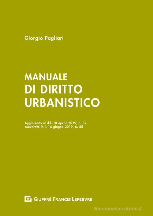 Manuale di diritto urbanistico di Giorgio Pagliari edito da Giuffrè