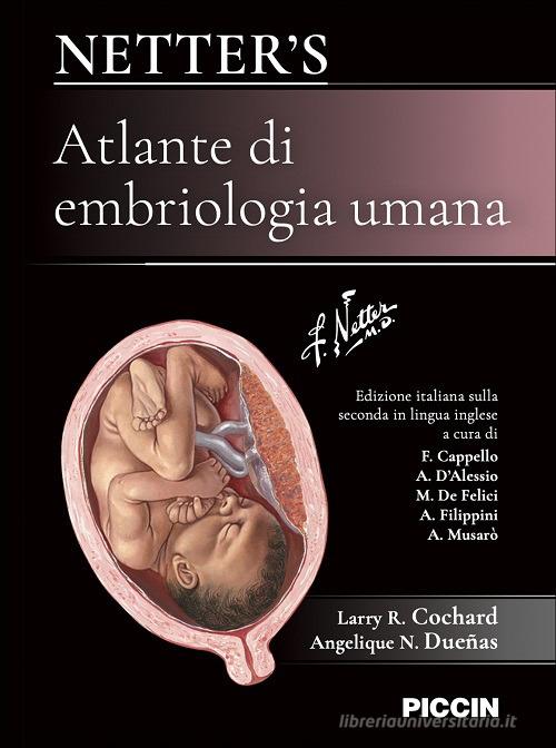Netter's atlante di embriologia umana di Larry R. Cochard, Angelique N. Duenas edito da Piccin-Nuova Libraria