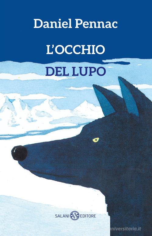 L'occhio del lupo di Daniel Pennac edito da Salani