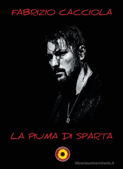 La piuma di sparta di Fabrizio Cacciola edito da Billeci