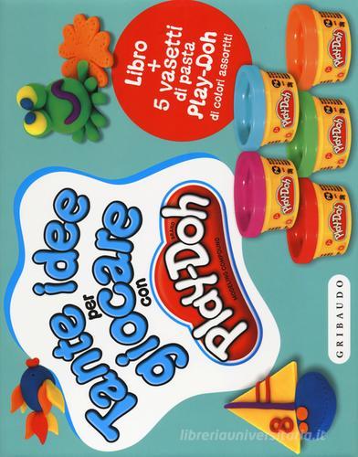 Tante idee per giocare con Play-Doh. Ediz. a colori. Con gadget di Francesca Ghidini edito da Gribaudo