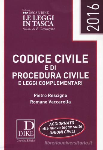 Codice civile e di procedura civile e leggi complementari di Pietro Rescigno, Romano Vaccarella edito da Dike Giuridica Editrice