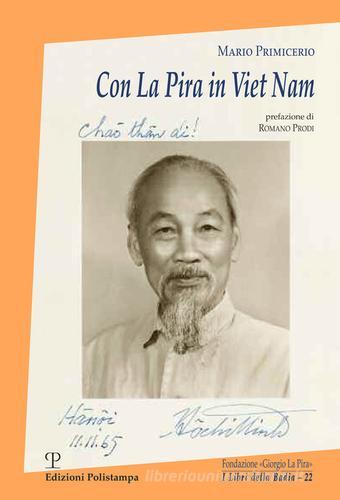 Con La Pira in Viet Nam di Mario Primicerio edito da Polistampa