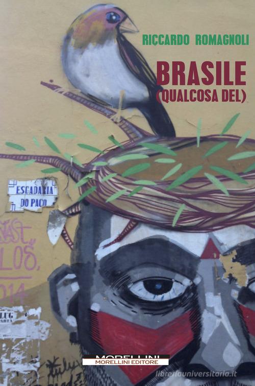 Brasile (qualcosa del) di Riccardo Romagnoli edito da Morellini