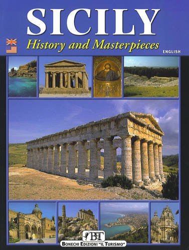Sicily. History and masterpieces di Luciana Savelli edito da Bonechi-Edizioni Il Turismo