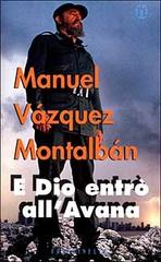 E Dio entrò all'Avana di Manuel Vázquez Montalbán edito da Frassinelli