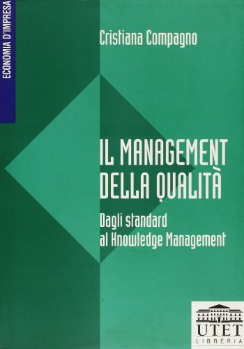 Il management della qualità. Dagli standard al knowledge management di Cristina Compagno edito da UTET Università
