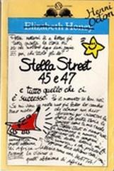 Stella Street 45 e 47 e tutto quello che ci è successo di Elizabeth Honey edito da Salani