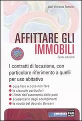 Affittare gli immobili. I contratti di locazione, con particolare riferimento a quelli per uso abitativo di G. Vincenzo Tortorici edito da FAG