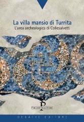 La villa Mansio di Turrita. L'area archeologica di Collesalvetto di Luigi Palermo edito da Debatte