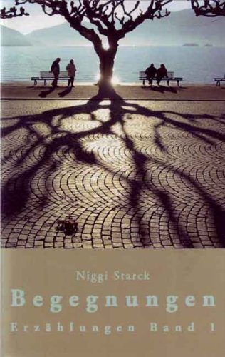 Begegnungen. Erzählungen vol.1 di Niklaus Starck edito da Porzio Verlag