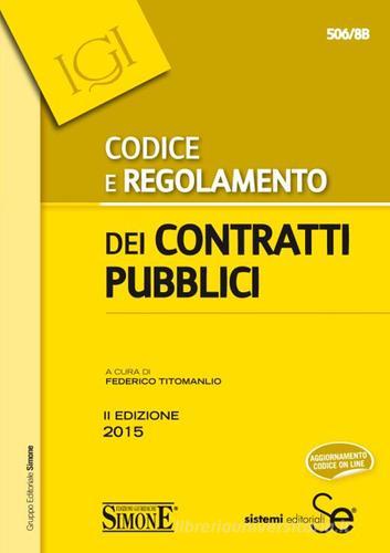 Codice e regolamento dei contratti pubblici. Con aggiornamento online edito da Edizioni Giuridiche Simone