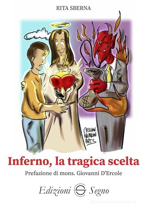 Inferno, la tragica scelta di Rita Sberna edito da Edizioni Segno