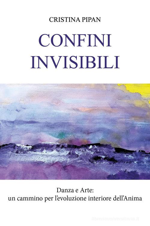 Confini invisibili di Cristina Pipan edito da Youcanprint