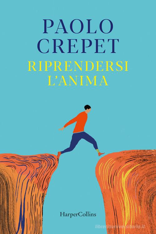 Riprendersi l'anima di Paolo Crepet edito da HarperCollins Italia