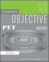 Objective Pet. Workbook. Per le Scuole superiori di Luoise Hashemi, Barbara Thomas edito da Cambridge University Press