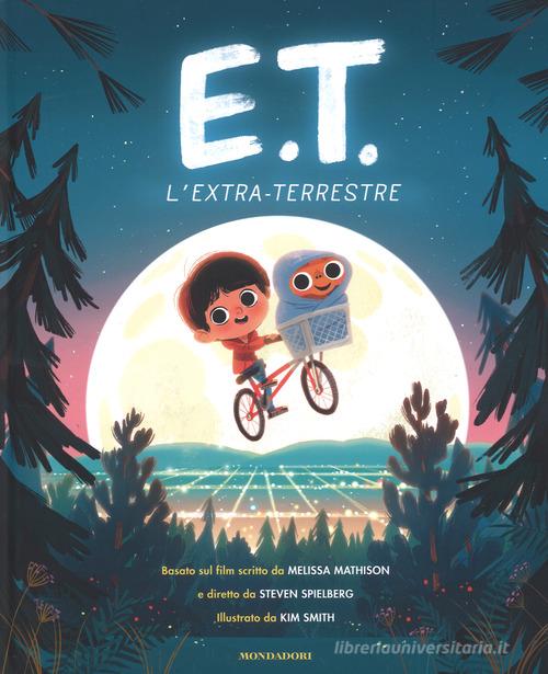 E.T. l'extraterrestre basato sul film. Ediz. a colori di Kim Smith