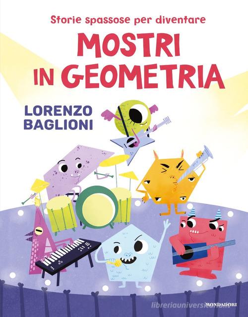 Storie spassose per diventare mostri in geometria di Lorenzo Baglioni edito da Mondadori