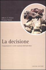La decisione. Comportamenti e scelte razionali dell'individuo di Aldo G. Ventre, Viviana Ventre edito da Liguori