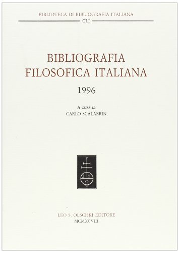 Bibliografia filosofica italiana (1996) edito da Olschki