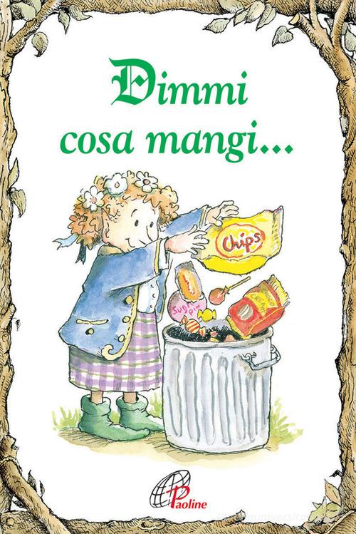 Dimmi cosa mangi.... Ediz. illustrata di Laura Pirott edito da Paoline Editoriale Libri