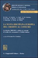 La nuova disciplina europea del credito al consumo. La direttiva 2008/48/Ce relativa ai contratti di credito dei consumatori e il diritto italiano edito da Giappichelli